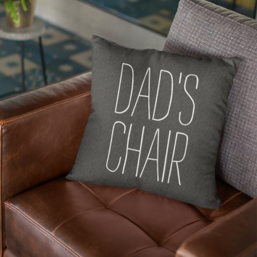 DADS CHAIR Decorative Just for Dad Custom Throw Pillow