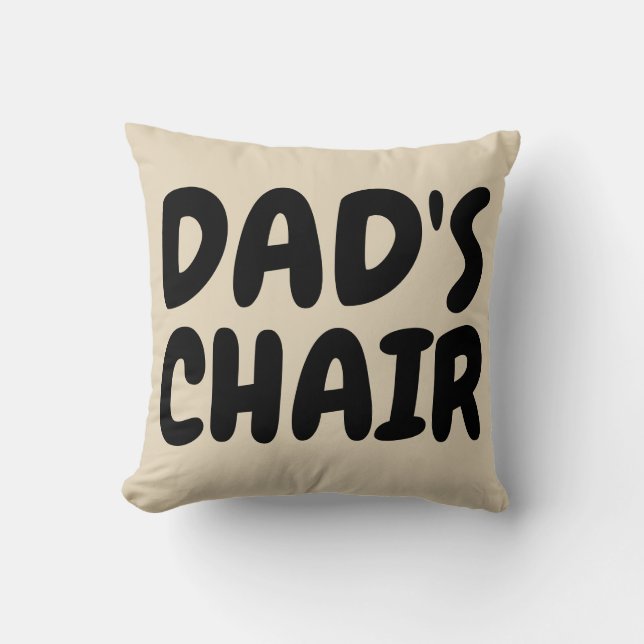 DAD'S CHAIR Funny Dad Throw Pillows (Front)
