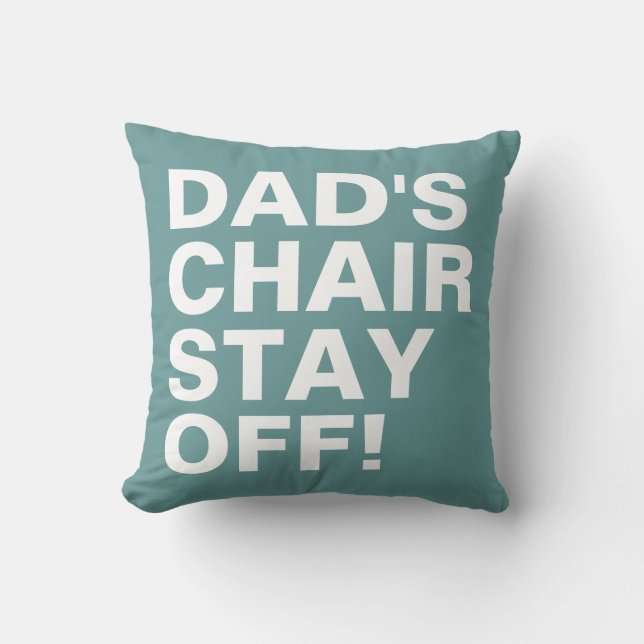 Dad's Chair Stay Off Funny Ocean Blue Throw Pillow (Front)