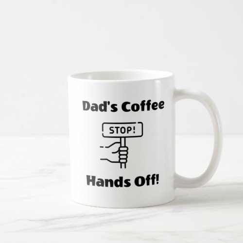 Dads Coffee Hands Of f Cofffee Mug Dad Mug Gift