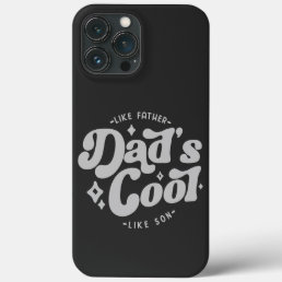  Dad&#39;s Cool Funny Dad (Matches Son&#39;s Cooler) iPhone 13 Pro Max Case