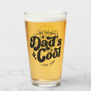  Dad's Cool Funny Dad (Matches Son's Cooler) Glass