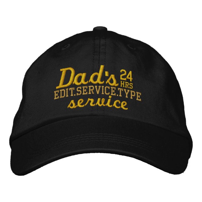 Dad's Customizable 24 HRS Service Have Fun! Embroidered Baseball Hat (Front)