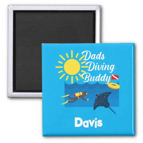 Dads Diving Buddy Design _ Square Magnet