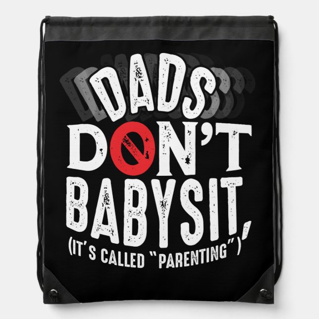 Dads Don't Babysit It's Called Parenting Drawstring Bag (Front)