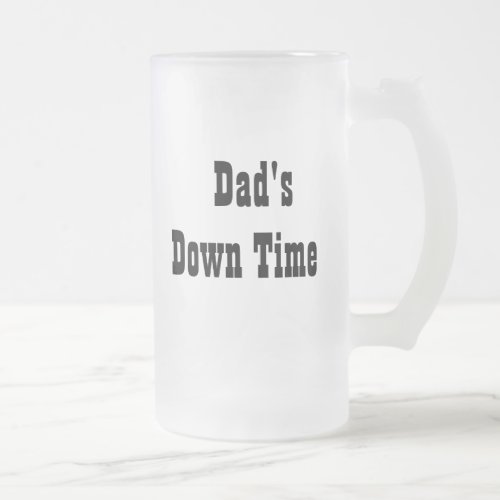 Dads Down Time Personalize Frosted Mug Gift