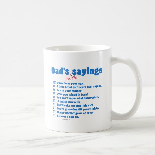 Dad's favorite sayings on gifts for him. coffee mug (Right)