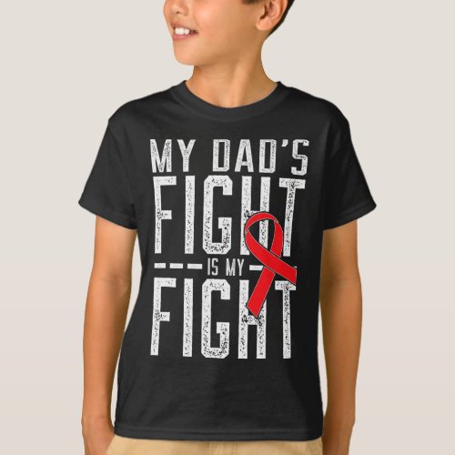 Dads Fight Is My Fight Blood Cancer Awareness 3  T_Shirt