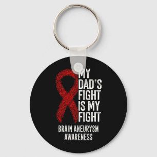 Dad's Fight Is My Fight Brain Aneurysm Awareness  Keychain