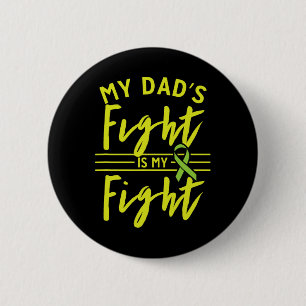 Dad's Fight Is My Fight Kidney Disease Awareness 1 Button