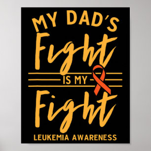 Dad's Fight Is My Fight Leukemia Awareness 1  Poster