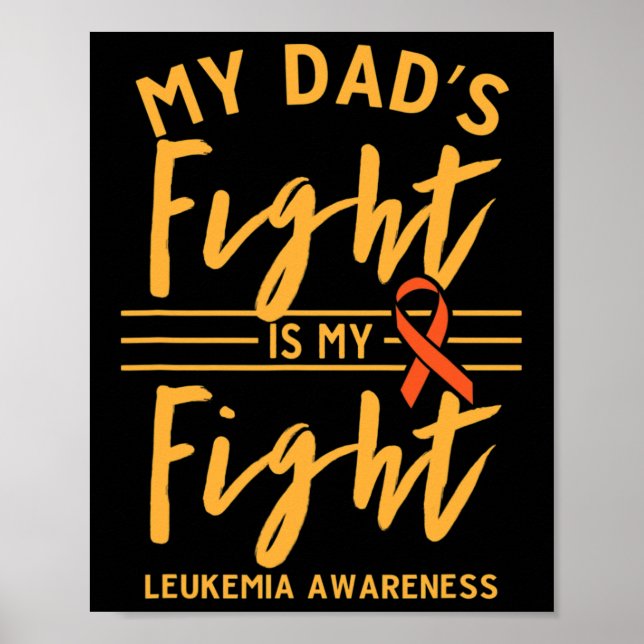Dad's Fight Is My Fight Leukemia Awareness 1  Poster (Front)