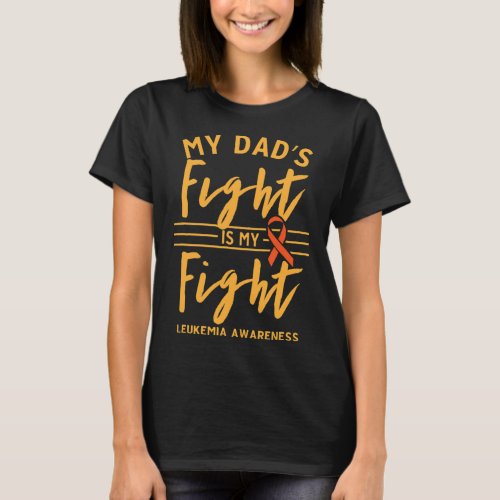 Dads Fight Is My Fight Leukemia Awareness 1  T_Shirt