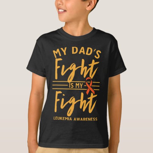 Dads Fight Is My Fight Leukemia Awareness 1  T_Shirt