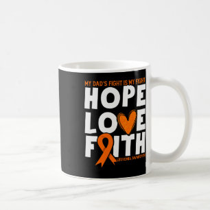 Dad's Fight Is My Fight. Orange Leukemia Awareness Coffee Mug