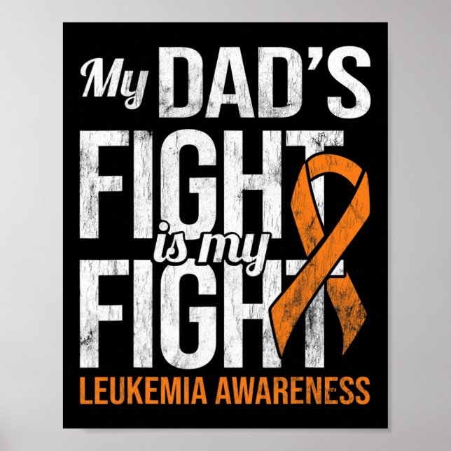 Dad's Fight My Fight Leukemia Awareness Leukemia C Poster (Front)