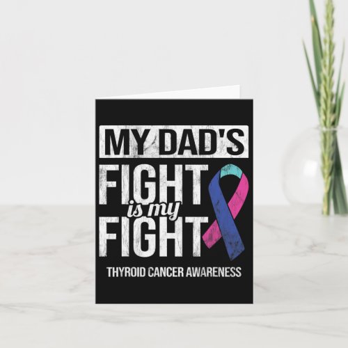 Dads Fight My Fight Thyroid Cancer Awareness Ribb Card