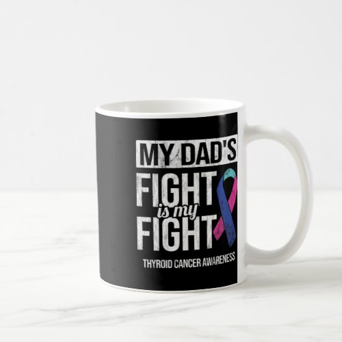 Dads Fight My Fight Thyroid Cancer Awareness Ribb Coffee Mug