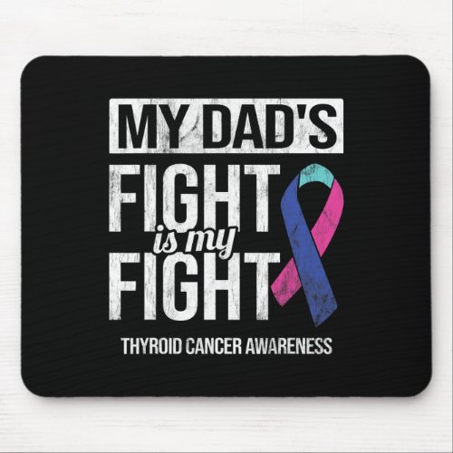 Dads Fight My Fight Thyroid Cancer Awareness Ribb Mouse Pad