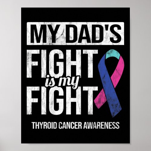 Dads Fight My Fight Thyroid Cancer Awareness Ribb Poster