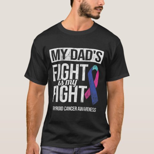 Dads Fight My Fight Thyroid Cancer Awareness Ribb T_Shirt