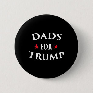 Dads For Trump Pro Life Build The Wall Vote Rally  Button