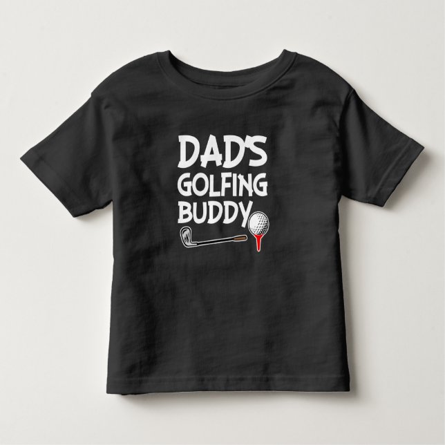 Dad's Golfing Buddy boys toddler shirt (Front)
