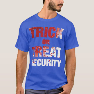 Dads Gory Trick Or Treat Halloween Security T-Shirt