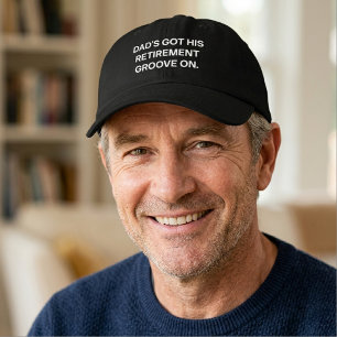 Dad's Got His Retirement Groove On Fun Hat