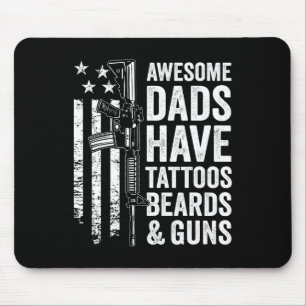 Dads Have Tattoos Beards & Guns - Fathers Day Mouse Pad