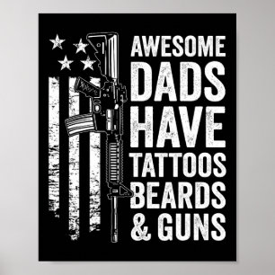 Dads Have Tattoos Beards & Guns - Fathers Day Poster
