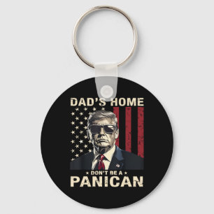 Dad's Home Don't Be A Panican Funny Trump Keychain