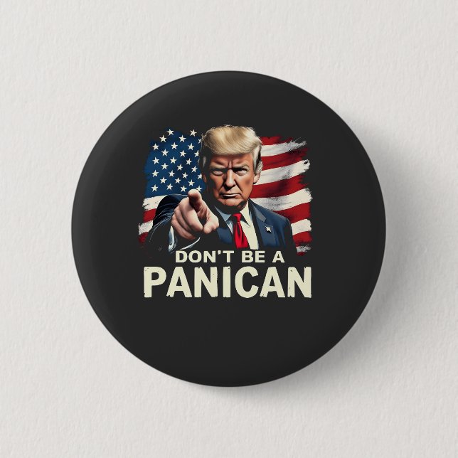 Dads Home Don't be A Panican Trump USA Button (Front)