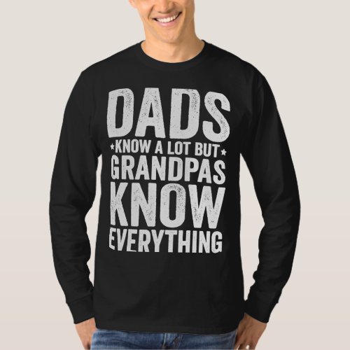 Dads Know A Lot But Grandpas Know Everything  2 T_Shirt