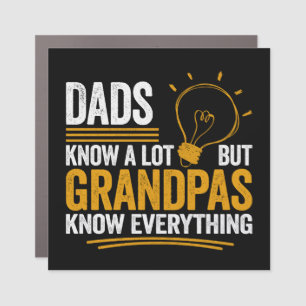 Dads Know A Lot But Grandpas Know Everything Car Magnet
