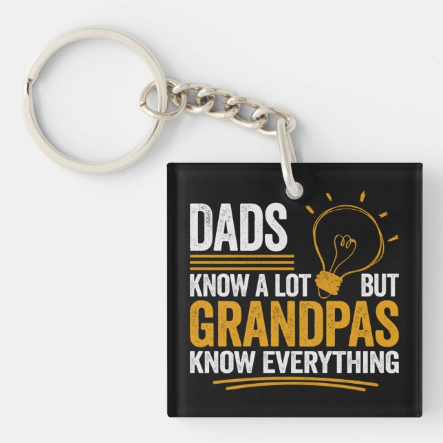 Dads Know A Lot But Grandpas Know Everything Keychain (Front)