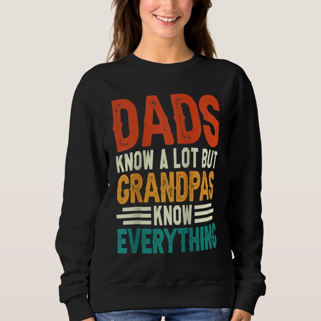 Dads Know A Lot But Grandpas Know Everything Ragla Sweatshirt (Front)