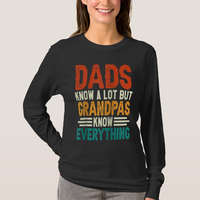 Dads Know A Lot But Grandpas Know Everything Ragla T-Shirt (Front)