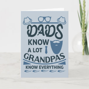 Dads Know A Lot, Grandpas Know Everything Card