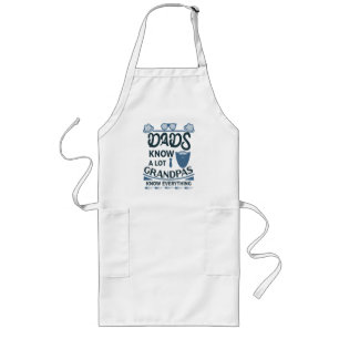 Dads Know A Lot, Grandpas Know Everything Long Apron