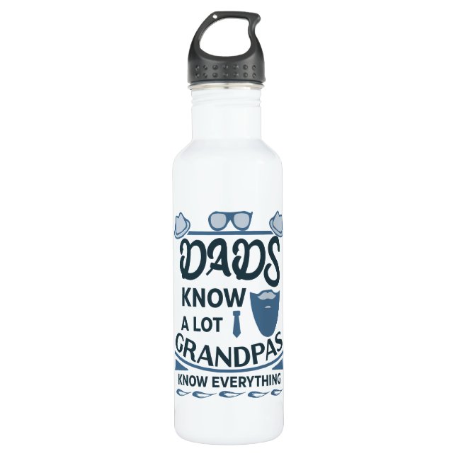 Dads Know A Lot, Grandpas Know Everything Stainless Steel Water Bottle (Front)