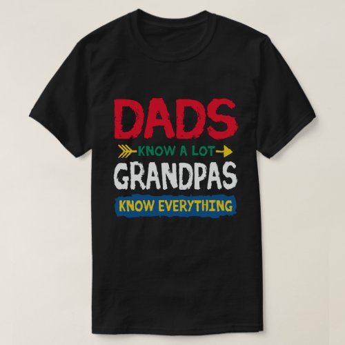 Dads Know a Lote Grandpa Know everything T_Shirt
