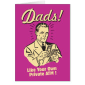Dads: Like Own Private ATM (Front)