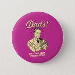 Dads: Like Own Private Atm Button at Zazzle