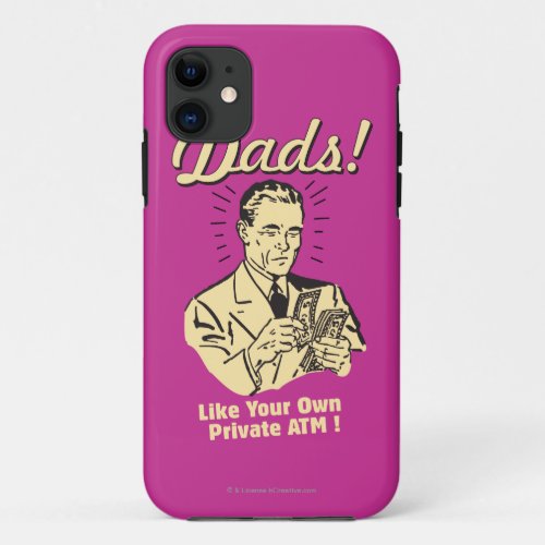 Dads Like Own Private ATM iPhone 11 Case