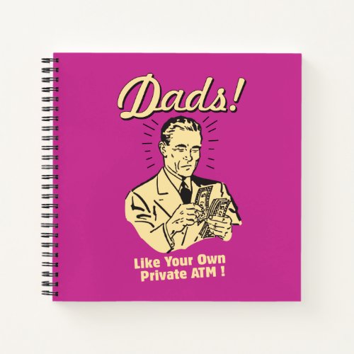 Dads Like Own Private ATM Notebook