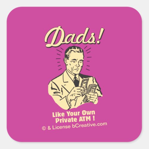Dads Like Own Private ATM Square Sticker