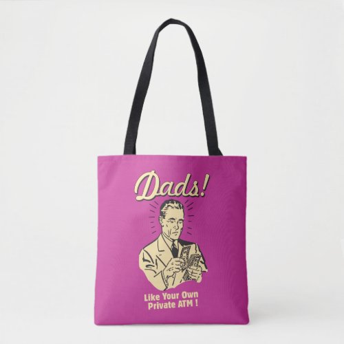 Dads Like Own Private ATM Tote Bag