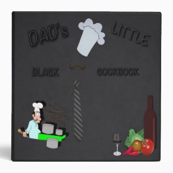Dad's Little Black Cookbook 3 Ring Binder by Poetrywritteninart at Zazzle