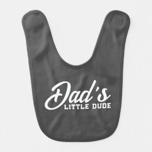 Dad's Little Dude Cute Funny Baby Boy Bib